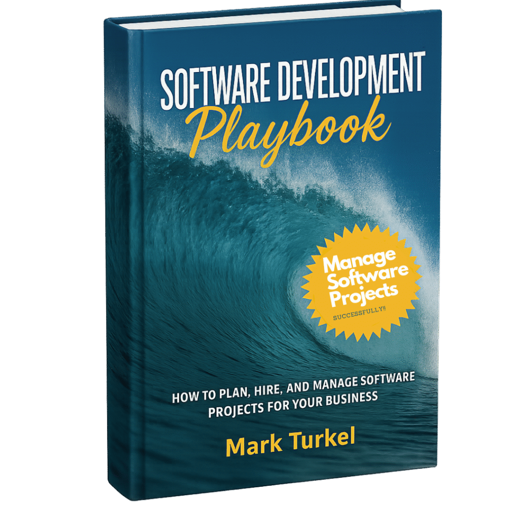 Software Development Playbook by Mark Turkel for business owners, executives, and project stakeholders.