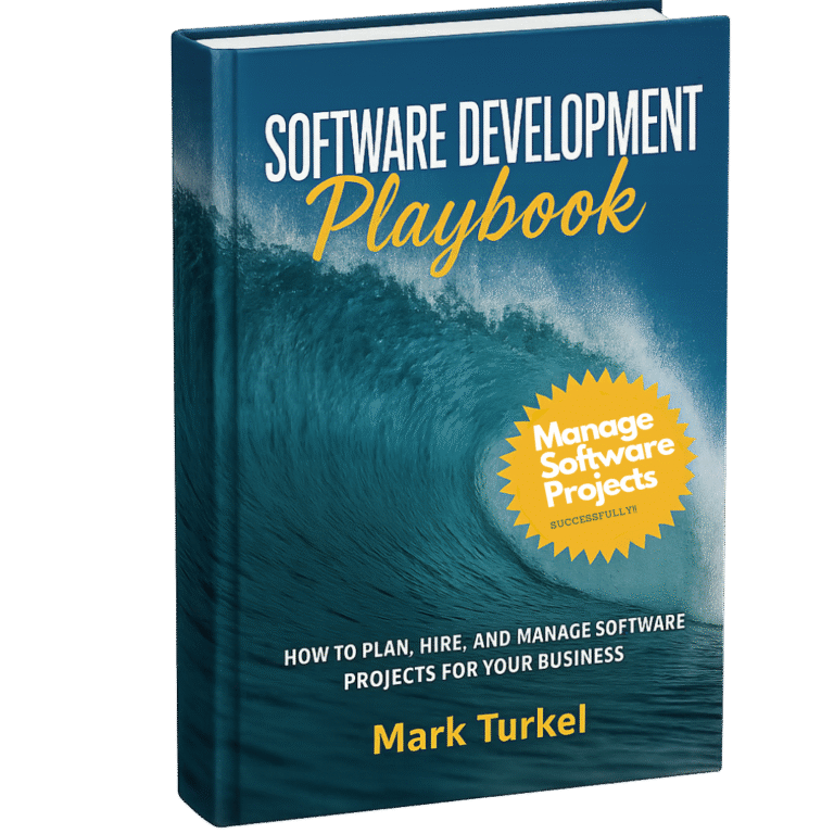 Software Development Playbook by Mark Turkel for business owners, executives, and project stakeholders.